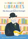 The Man who Loved Libraries - Andrew Larsen - 9781738485987