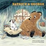Patrick and George - Adventure, empathy and friendship - Jessica Urlichs - 9781738599554