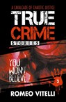True Crime Stories You Won't Believe - Romeo Vitelli - 9781738630318