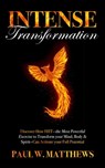 Intense Transformation: Discover How HIIT—the Most Powerful Exercise to Transform Your Mind, Body, & Spirit—Can Activate Your Full Potential - Paul W. Matthews - 9781738802821
