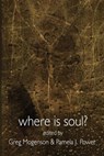 Where is Soul? Psychology in Modernity - Pamela J. Power - 9781738860654