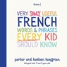 Very Silly Useful French Words & Phrases Every Kid Should Know: English-French Bilingual Children's Book for French Language Learning - Hudson Kauffman - 9781738916894