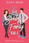 The Sixty/Forty Rule - Ellie K Wilde - 9781738924615