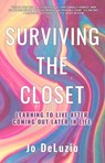 Surviving the Closet: Learning to Live After Coming Out Later in Life - Jo Deluzio - 9781738945221