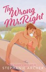 The Wrong Mr. Right - Stephanie Archer - 9781739043148