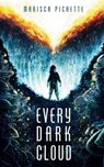 Every Dark Cloud - Marisca Pichette - 9781739091897