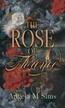 The Rose of Florence - Angela M Sims - 9781739117306