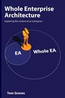 Whole Enterprise Architecture - Tom Graves - 9781739125455