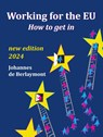 Working for the EU: How to Get In 2024 edition - Johannes de Berlaymont - 9781739143671