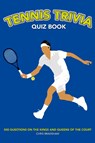 Tennis Trivia Quiz Book - Chris Bradshaw - 9781739213725