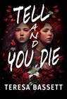 Tell And You Die - Teresa Bassett - 9781739246921