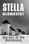 Murder at the Residence - Stella Blomkvist - 9781739298920