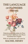 The Language of Flowers 1810-1816 - Rachel Henry - 9781739333225