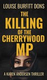 The Killing of the Cherrywood MP - Louise Burfitt-Dons - 9781739337209
