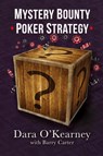 Mystery Bounty Poker Strategy - Dara O'Kearney ; Barry Carter - 9781739420307