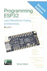 Programming ESP32: Learn MicroPython Coding and Electronics - Simon Monk - 9781739487492