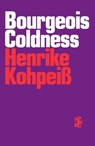 Bourgeois Coldness - Henrike Kohpeiss - 9781739516123