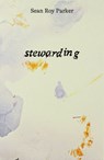 stewarding - Sean Roy Parker - 9781739542436