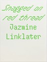 Snagged on red thread - Jazmine Linklater - 9781739542450