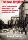 The Base Hospital - Robin P Jenkins - 9781739581534