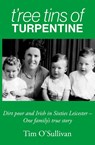 T'ree Tins of Turpentine - Tim O'Sullivan - 9781739584801