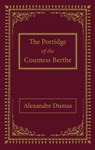 The Porridge of the Countess Berthe - DUMAS,  Alexandre - 9781739663735