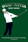 Golf Trivia Quiz Book - Chris Bradshaw - 9781739688370