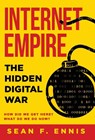 INTERNET EMPIRE - Sean F. Ennis - 9781739692247