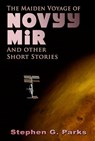 The Maiden Voyage of Novyy Mir - Stephen G Parks - 9781739720100