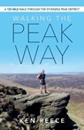 Walking the Peak Way - Ken Reece - 9781739775605