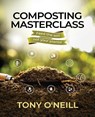 Composting Masterclass - Tony O'Neill - 9781739779313