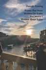 Poems That Were Written On Trains, But Weren't Written About Trains - Daragh Fleming - 9781739797539