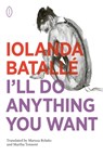 I'll Do Anything You Want - Iolanda Batalle - 9781739823627
