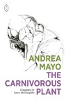 The Carnivorous Plant - Andrea Mayo - 9781739823634