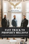 Fast-Track to Property Millions - Laurie Duncan ;  Alex Robertson ;  Conar Tracey - 9781739854379