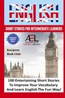 English Short Stories for Intermediate Learners - English Language and Culture Academy ; Monica Wagner ; Christian Stahl - 9781739858322