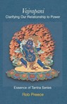 Vajrapani: Clarifying Our Relationship to Power - Rob Preece - 9781739940232