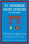 50 Japanese Short Stories for Beginners Read Entertaining Japanese Stories to Improve Your Vocabulary and Learn Japanese While Having Fun - Christian Tamaka Pedersen - 9781739950262