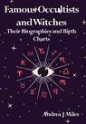 Famous Occultists and Witches - Andrea J Miles - 9781739973315
