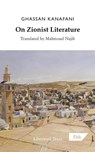 On Zionist Literature - Ghassan Kanafani - 9781739985233