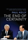 The End of Certainty: Power, Politics & Business in Australia - Paul Kelly - 9781741754988