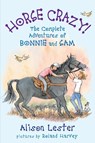 Horse Crazy! The Complete Adventures of Bonnie and Sam - Alison Lester ; Roland Harvey - 9781741758306