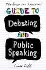 The Australian Schoolkids' Guide to Debating and Public Speaking - Claire Duffy - 9781742234236