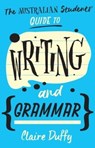 The Australian Students' Guide to Writing and Grammar - Claire Duffy - 9781742236001