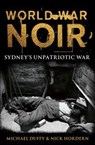 World War Noir - Michael Duffy ; Nick Hordern - 9781742236049
