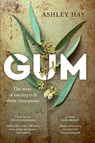 Gum - Ashley Hay - 9781742237534