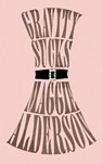 Gravity Sucks - Maggie Alderson - 9781742281971
