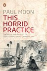 This Horrid Practice - Paul Moon - 9781742287058