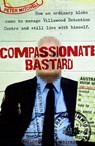 Compassionate Bastard - Peter Mitchell - 9781742533919