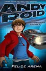 Andy Roid and the Superhuman Secret - Felice Arena - 9781742535005